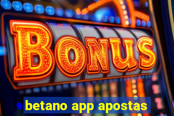 betano app apostas