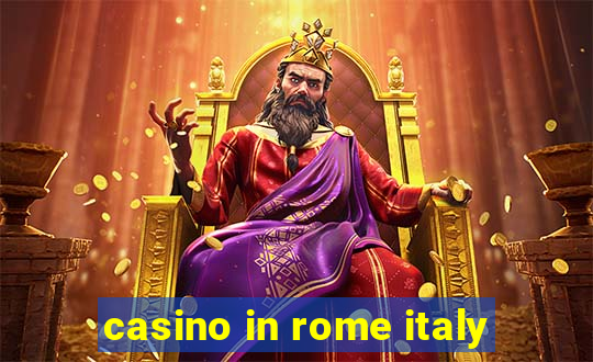 casino in rome italy