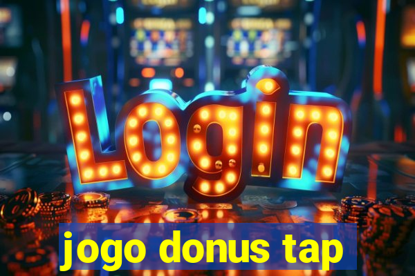 jogo donus tap