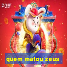 quem matou zeus