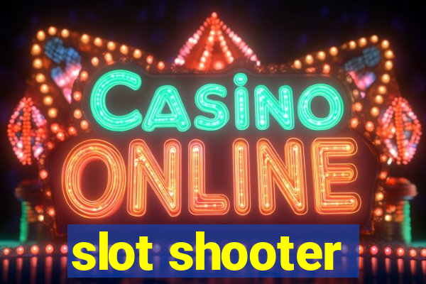 slot shooter