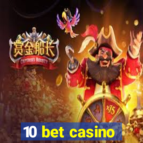 10 bet casino