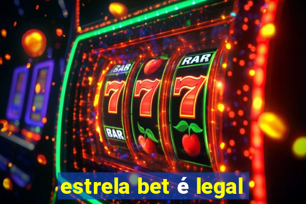 estrela bet é legal