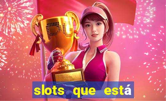 slots que está pagando hoje