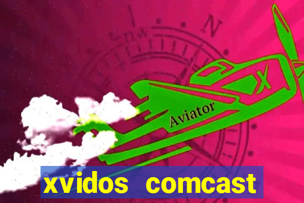 xvidos comcast xfinity customer service