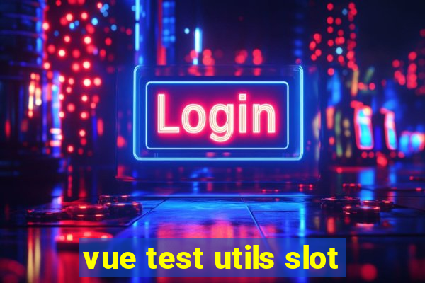 vue test utils slot