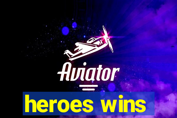 heroes wins