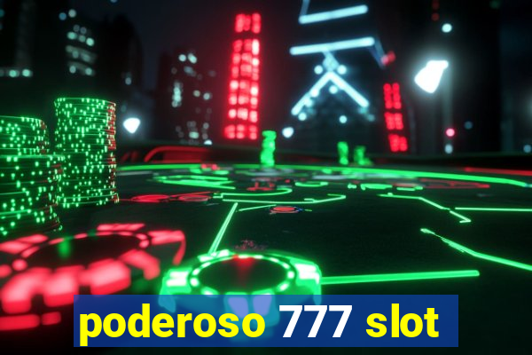 poderoso 777 slot