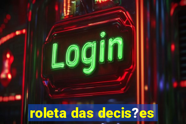 roleta das decis?es