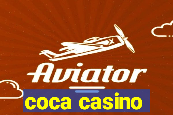 coca casino