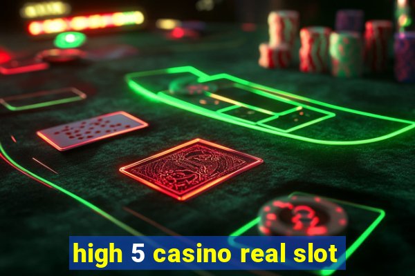 high 5 casino real slot