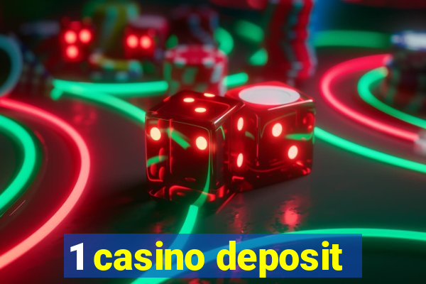 1 casino deposit