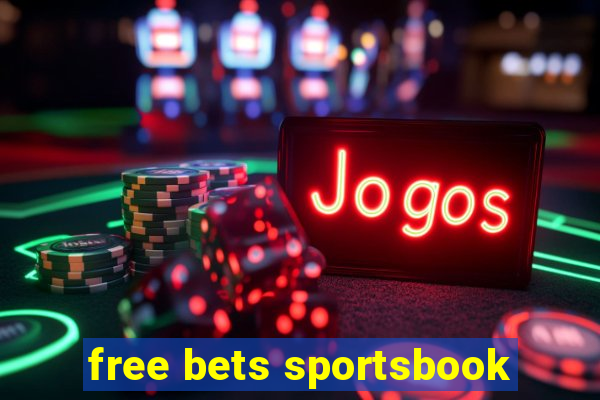 free bets sportsbook