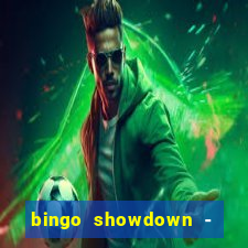 bingo showdown - bingo ao vivo