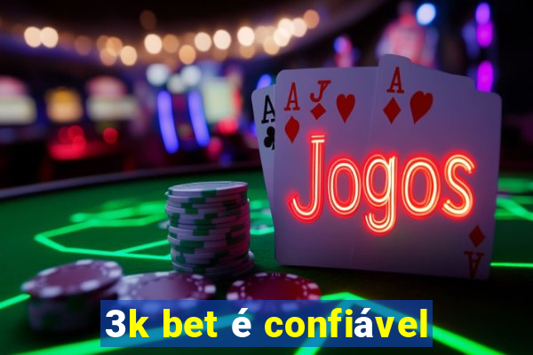 3k bet é confiável