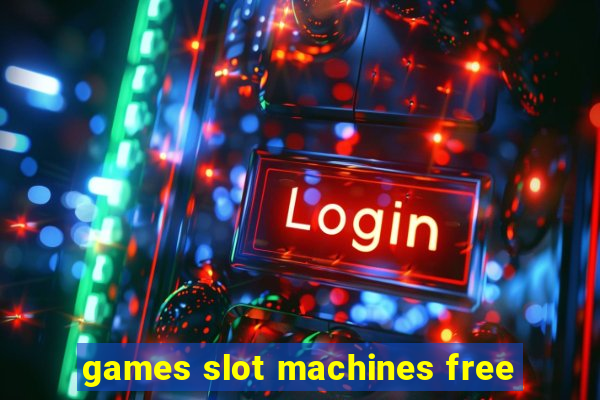 games slot machines free