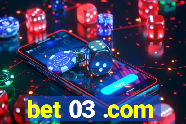 bet 03 .com