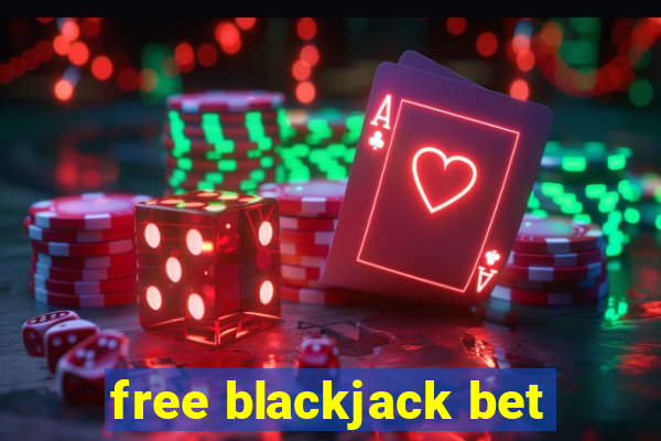 free blackjack bet