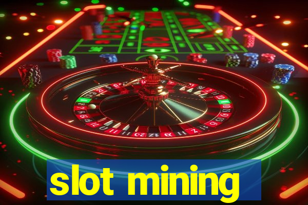 slot mining