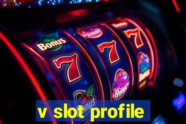 v slot profile