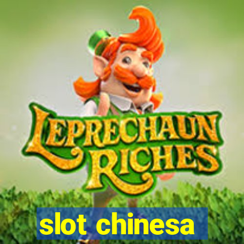 slot chinesa