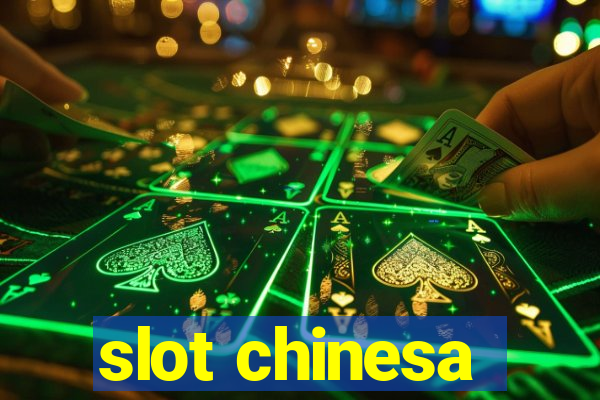 slot chinesa