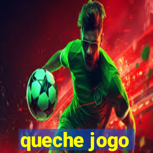 queche jogo