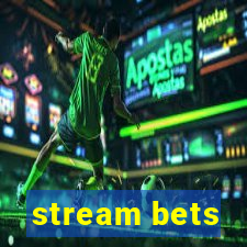 stream bets