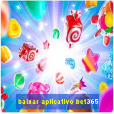 baixar aplicativo bet365