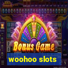 woohoo slots