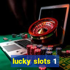 lucky slots 1