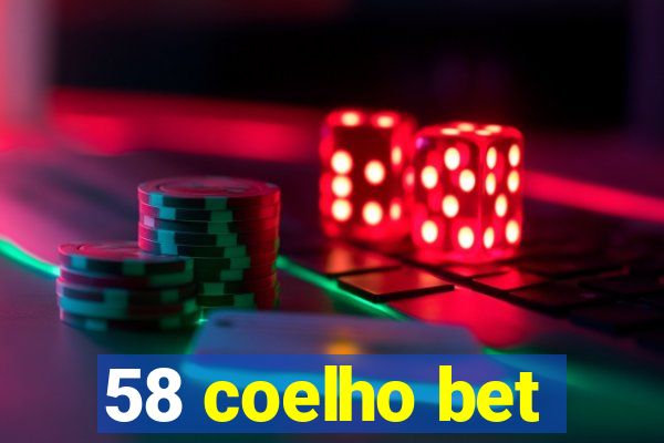 58 coelho bet