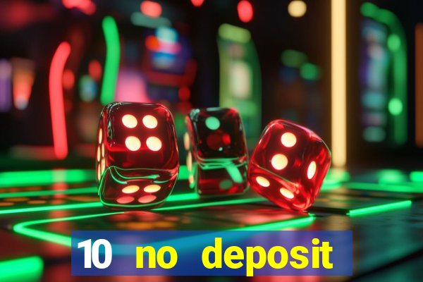 10 no deposit casino bonus