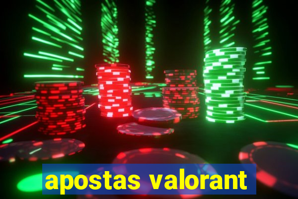 apostas valorant