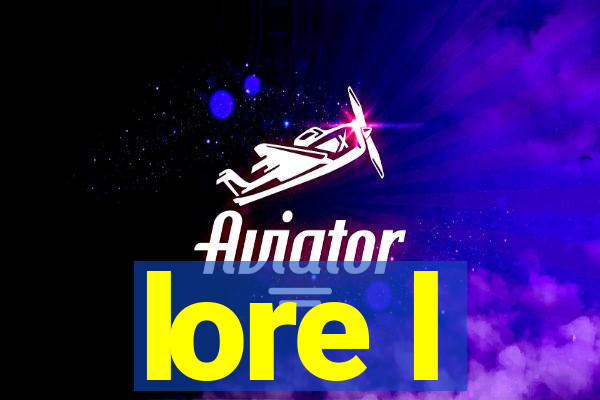 lore l