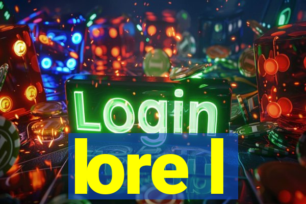 lore l