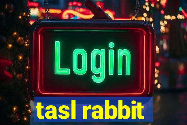 tasl rabbit