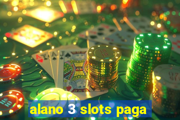 alano 3 slots paga