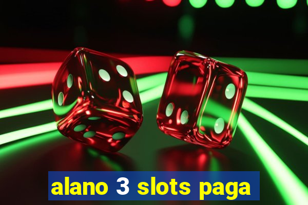 alano 3 slots paga