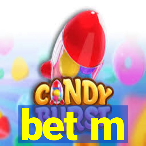 bet m