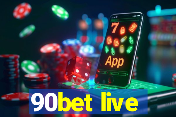 90bet live