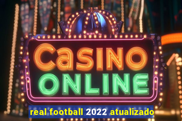 real football 2022 atualizado