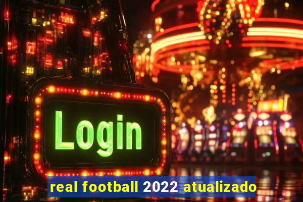 real football 2022 atualizado