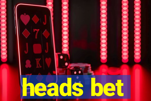 heads bet