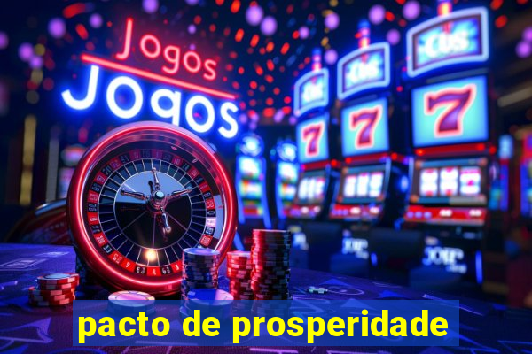 pacto de prosperidade