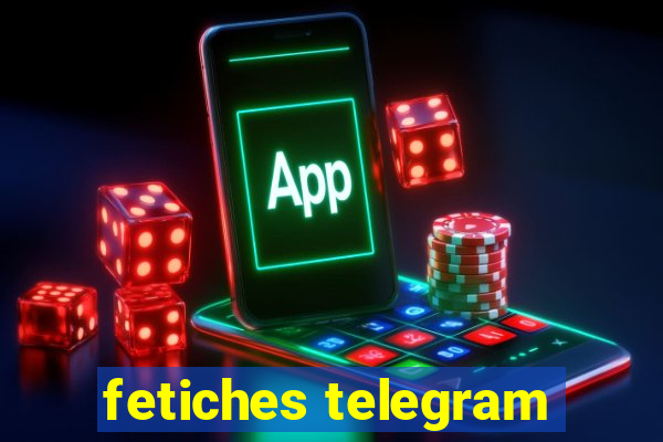 fetiches telegram