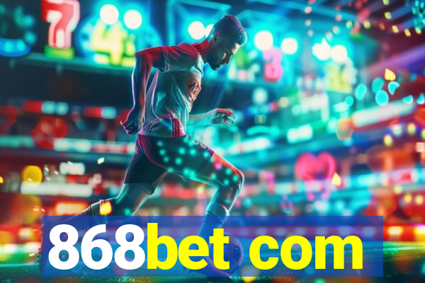 868bet com