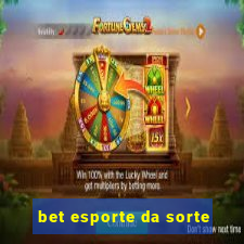 bet esporte da sorte