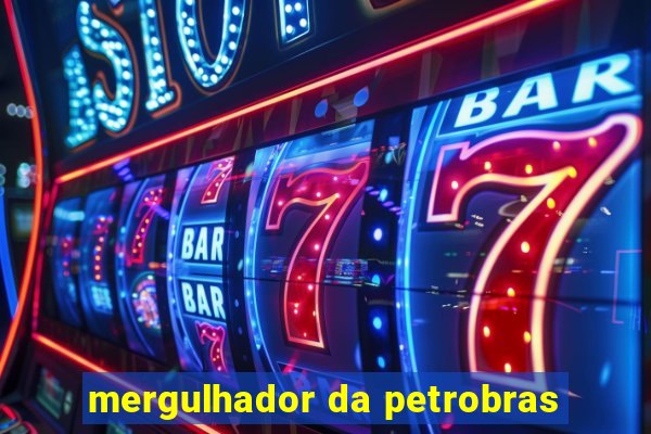 mergulhador da petrobras