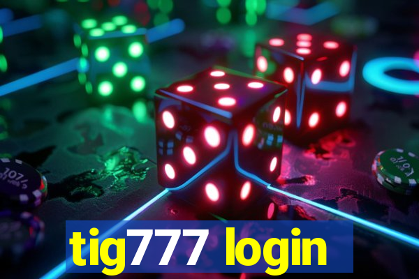 tig777 login